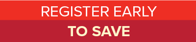 Register Early for Maximum Savings