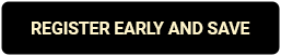 Register Early for Maximum Savings